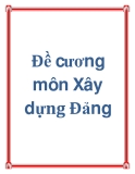 Đề cương môn Xây dựng Đảng