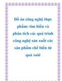 Đồ án: Tìm hiểu và phân tích các quá trình công nghệ sản xuất các sản phẩm chế biến từ quả xoài