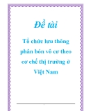 Đề tài: Tổ chức lưu thông phân bón vô cơ theo cơ chế thị trường ở Việt Nam