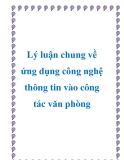 Lý luận chung về ứng dụng công nghệ thông tin vào công tác văn phòng