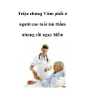 Triệu chứng Viêm phổi ở người cao tuổi âm thầm nhưng rất nguy hiểm   