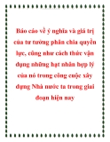 Báo cáo về ý nghĩa và giá trị của tư tưởng phân chia quyền lực, cũng như cách thức vận dụng những hạt nhân hợp lý của nó trong công cuộc xây dựng Nhà nước ta trong giai đoạn hiện nay