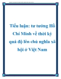 Tiểu luận: tư tưởng Hồ Chí Minh về thời kỳ quá độ lên chủ nghĩa xã hội ở Việt Nam