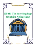 Đề thi Tin học tổng hợp từ nhiều Ngân Hàng