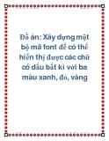 Đồ án: Xây dựng một bộ mã font để có thể hiển thị được các chữ có dấu bất kì với ba màu xanh, đỏ, vàng