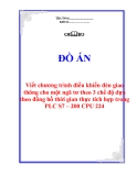 Đồ án: Viết chương trình điều khiển đèn giao thông cho một ngã tư theo 3 chế độ dựa theo đồng hồ thời gian thực tích hợp trong PLC S7 – 200 CPU 224