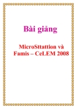 Bài giảng MicroSttattion và Famis – CeLEM 2008