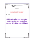 Báo cáo tốt nghiệp: "Giải pháp nâng cao khả năng cạnh tranh trong hoạt động cho vay tiêu dùng của VPBank"