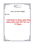 Luận văn:  “Giải pháp tín dụng ngân hàng nhằm phát triển doanh nghiệp vừa và nhỏ tại VP Bank"