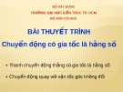 Bài thuyết trình: Chuyển động có gia tốc là hằng số