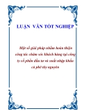 Đề tài: Một số giải pháp nhằm hoàn thiện công tác chăm sóc khách hàng tại công ty cổ phần đầu tư và xuất nhập khẩu cà phê tây nguyên