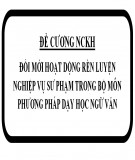 Đề cương nghiên cứu khoa học: Đổi mới hoạt động rèn luyện nghiệp vụ sư phạm trong bộ môn Phương pháp dạy học Ngữ văn