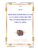 Đề tài " PHÂN TÍCH ẢNH HƯỞNG CỦA GIÁ CẢ VÀ CHẤT LƯỢNG ĐẾN TIÊU THỤ SẢN PHẨM IPHONE 4 CỦA CÔNG TY APPLE "