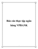 Báo cáo thực tập ngân hàng VPBANK