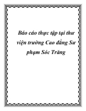 Báo cáo thực tập tại thư viện trường Cao đẳng Sư phạm Sóc Trăng