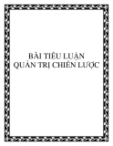 BÀI TIỂU LUẬN QUẢN TRỊ CHIẾN LƯỢC