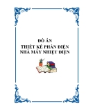THIẾT KẾ PHẦN ĐIỆN NHÀ MÁY NHIỆT ĐIỆN