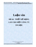 Đề tài:  THIẾT KẾ MẠNG LAN CHO MỘT CÔNG TY TIN HỌC