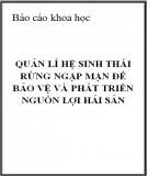 Báo cáo khoa học: Quản lí hệ sinh thái rừng ngặp mặn để bảo vệ và phát triển nguồn lợi hải sản