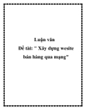 Đề tài: " Xây dựng wesite bán hàng qua mạng"