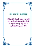 Đề án tốt nghiệp: Công tác hạch toán chi phí sản xuất và tính giá thành sản phẩm xây lắp tại xí nghiệp Sông Đà 206