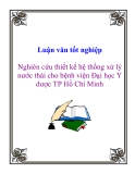 Đề tài: Nghiên cứu thiết kế hệ thống xử lý nước thải cho bệnh viện Đại học Y dược TP Hồ Chí Minh