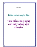Đồ án môn trang bị điện:  Tìm hiểu công nghệ các máy nâng vận chuyển