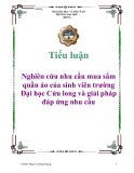 Tiểu luận: Nghiên cứu nhu cầu mua sắm quần áo của sinh viên trường Đại học Cửu long và giải pháp đáp ứng nhu cầu