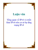 Luận văn: Tổng quan về IPv6 và triển khai IPv6 trên cơ sở hạ tầng mạng IPv4