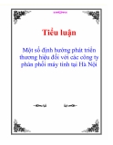 Đề tài: Một số định hướng phát triển thương hiệu đối với các công ty phân phối máy tính tại Hà Nội