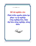 Đề tài nghiên cứu: Phát triển nguồn nhân lực phục vụ sự nghiệp công nghiệp hóa, hiện đại hóa nông nghiệp, nông thôn