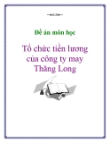 Đề án môn học: Tổ chức tiền lương của công ty may Thăng Long