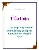 Tiểu luận: Giải pháp nâng cao hiệu quả hoạt động quảng cáo khi người tiêu dùng đã ngán