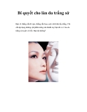 Bí quyết cho làn da trắng sứ 