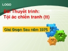 Bài thuyết trình: Tội ác chiến tranh sau năm 1975