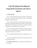 Cấp Giấy đăng ký hoạt động cho trung tâm hỗ trợ kết hôn, mã số hồ sơ 046737