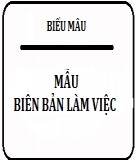 Mẫu biên bản làm việc