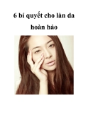 6 bí quyết cho làn da hoàn hảo.