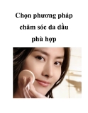 Chọn phương pháp chăm sóc da dầu phù hợp