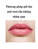 Phương pháp giữ làn môi tươi tắn không thâm sạm