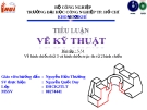 Tiểu luận vẽ kỹ thuật: Vẽ hình chiếu thứ 3 và hình chiếu trục đo từ 2 hình chiếu