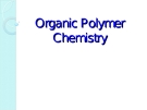 Organic Polymer Chemistry