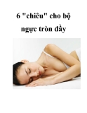 6  "chiêu" cho bộ ngực tròn đầy