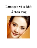 Làm sạch và se khít lỗ chân long