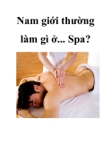 Nam giới thường làm gì ở... Spa?
