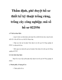 Thẩm định, phê duyệt hồ sơ thiết kế kỹ thuật trồng rừng, trồng cây công nghiệp; mã số hồ sơ 022556