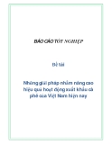 Đề tài: Những giải pháp nhằm nâng cao hiệu quả hoạt động xuất khẩu cà phê của Việt Nam hiện nay