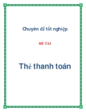 Đề tài: Chuyên đề tốt nghiệp - Thẻ thanh toán