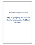 Chuyên đề thực tập kinh tế chính trị "Một số giải pháp thu hút vốn đầu tư nước ngoài ở Việt Nam hiện nay"