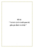 Đề tài " vai trò vị trí và mối quan hệ giữa gia đình và xã hội "